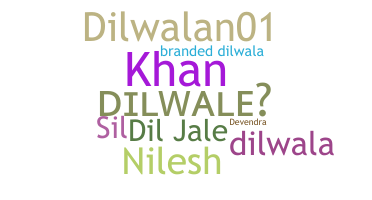暱稱 - Dilwale