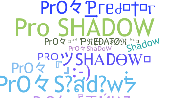 暱稱 - ProShadow