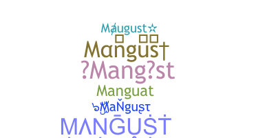 暱稱 - Mangust