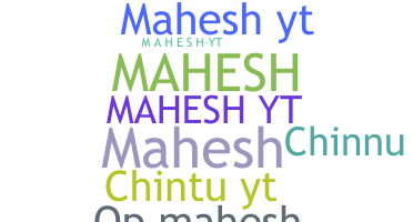 暱稱 - Maheshyt