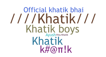 暱稱 - khatik