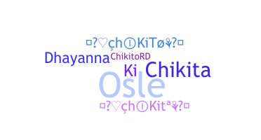 暱稱 - Chikito