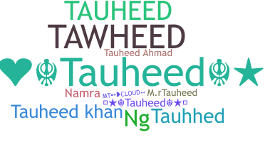 暱稱 - Tauheed