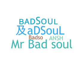 暱稱 - badsoul