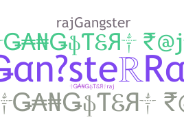 暱稱 - GangsterRaj