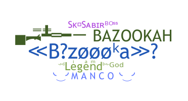 暱稱 - Bazoooka