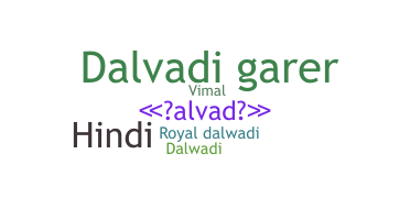 暱稱 - Dalvadi
