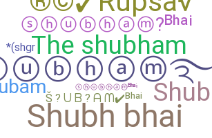 暱稱 - Shubhambhai