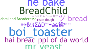暱稱 - Bread
