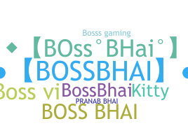 暱稱 - Bossbhai