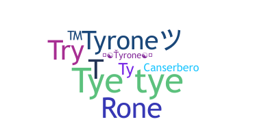 暱稱 - Tyrone