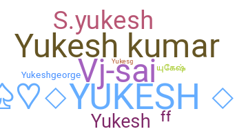 暱稱 - Yukesh