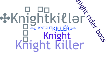 暱稱 - Knightkiller