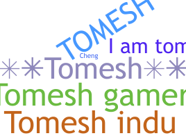 暱稱 - Tomesh