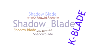 暱稱 - shadowblade
