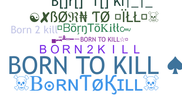 暱稱 - Borntokill
