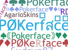 暱稱 - Pokerface