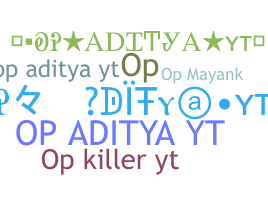 暱稱 - Opadityayt