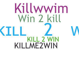 暱稱 - Kill2Win