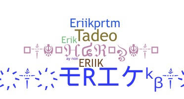 暱稱 - Eriik