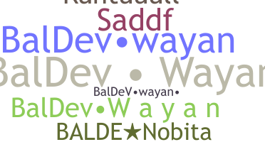 暱稱 - BalDevWayan