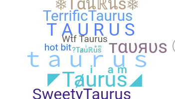 暱稱 - Taurus