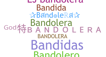 暱稱 - bandolera