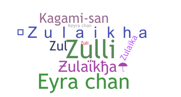 暱稱 - Zulaikha