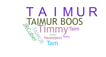 暱稱 - Taimur