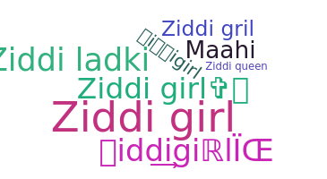 暱稱 - Ziddigirl