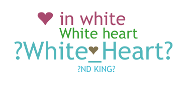 暱稱 - whiteheart