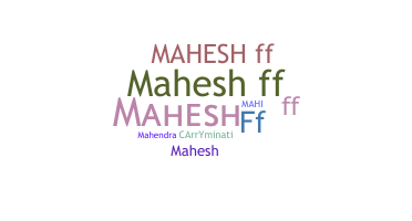 暱稱 - Maheshff