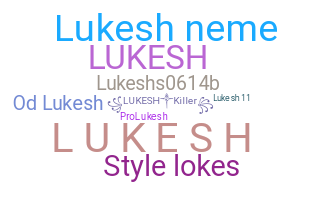 暱稱 - Lukesh