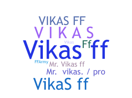 暱稱 - Vikasff