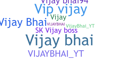 暱稱 - Vijaybhai