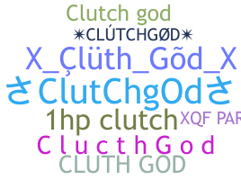 暱稱 - Clutchgod