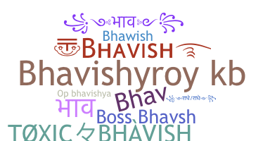 暱稱 - Bhavish