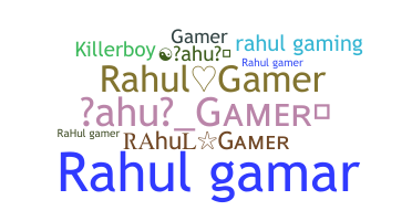 暱稱 - Rahulgamer