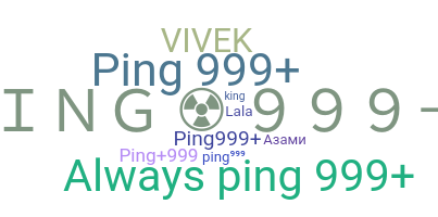暱稱 - PING999