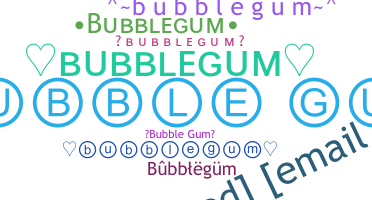 暱稱 - bubblegum