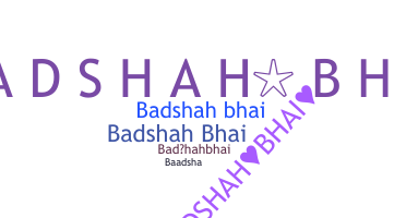 暱稱 - Badshahbhai