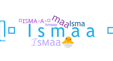 暱稱 - Ismaa