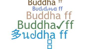 暱稱 - Buddhaff