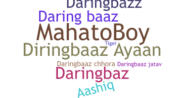 暱稱 - Daringbaaz