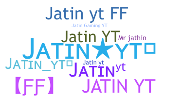 暱稱 - JatinYT