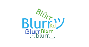 暱稱 - Blurr
