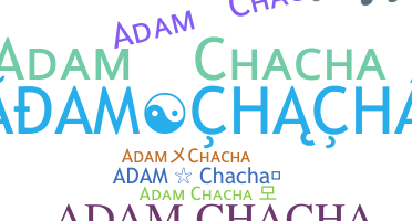 暱稱 - Adamchacha
