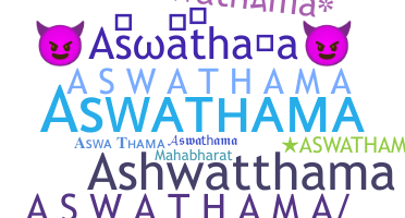 暱稱 - Aswathama