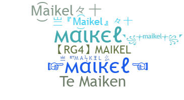 暱稱 - Maikel
