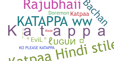 暱稱 - Katappa